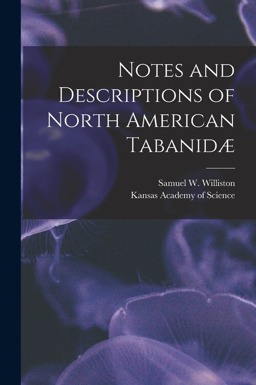 Notes and Descriptions of North American Tabanid?[microform] (Paperback)