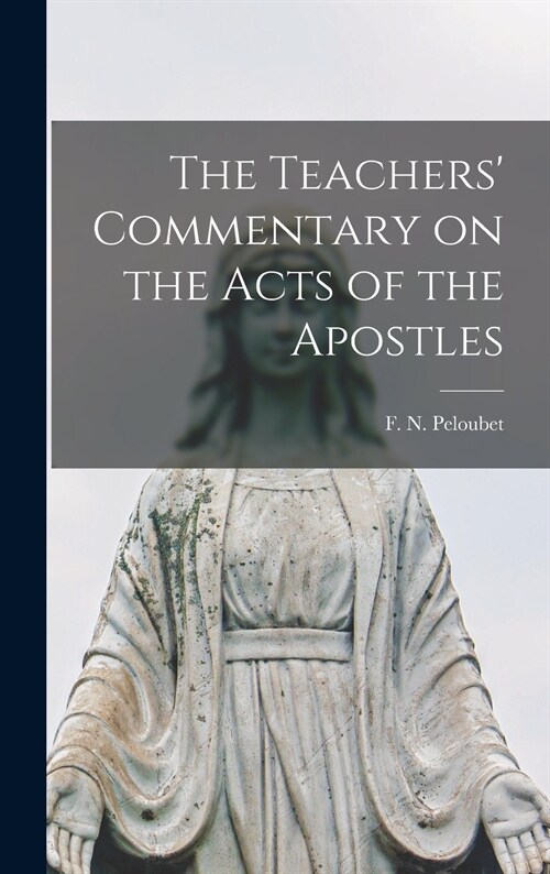 The Teachers Commentary on the Acts of the Apostles [microform] (Hardcover)