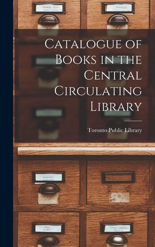 Catalogue of Books in the Central Circulating Library [microform] (Hardcover)