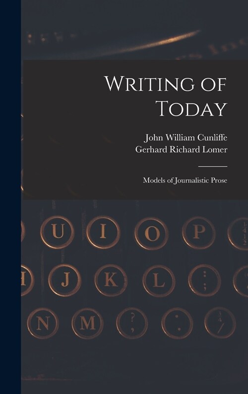 Writing of Today: Models of Journalistic Prose (Hardcover)