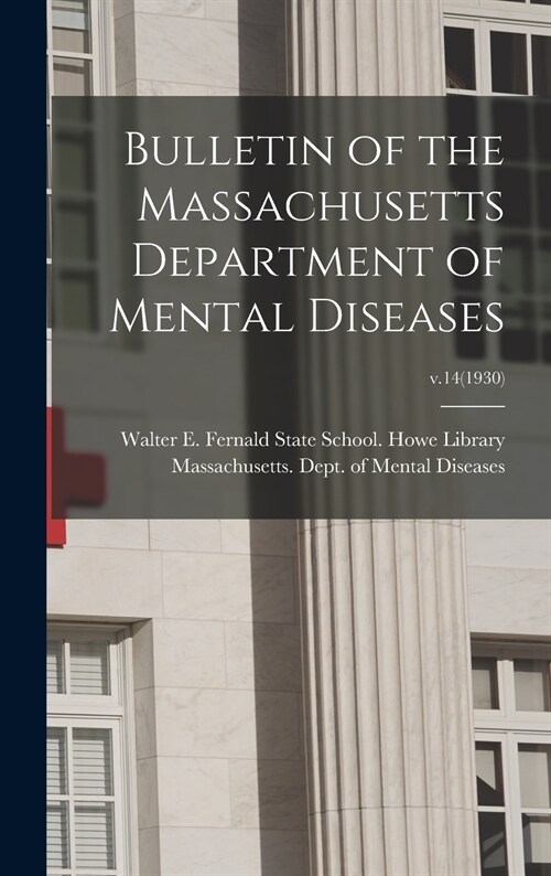 Bulletin of the Massachusetts Department of Mental Diseases; v.14(1930) (Hardcover)