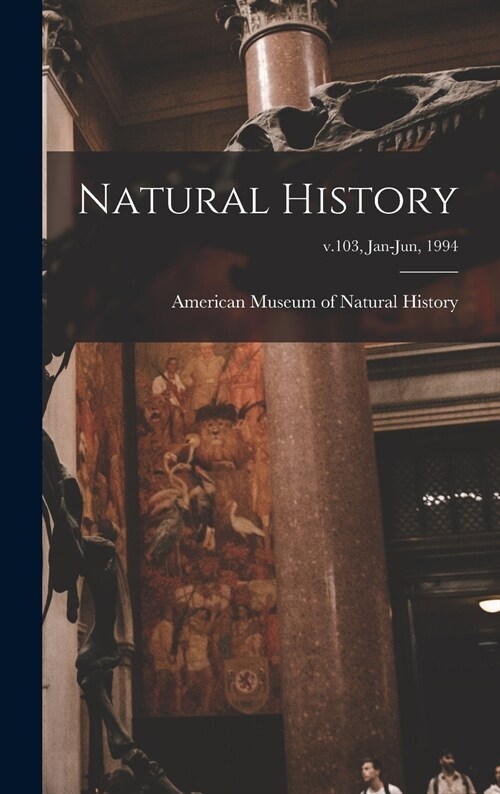Natural History; v.103, Jan-Jun, 1994 (Hardcover)
