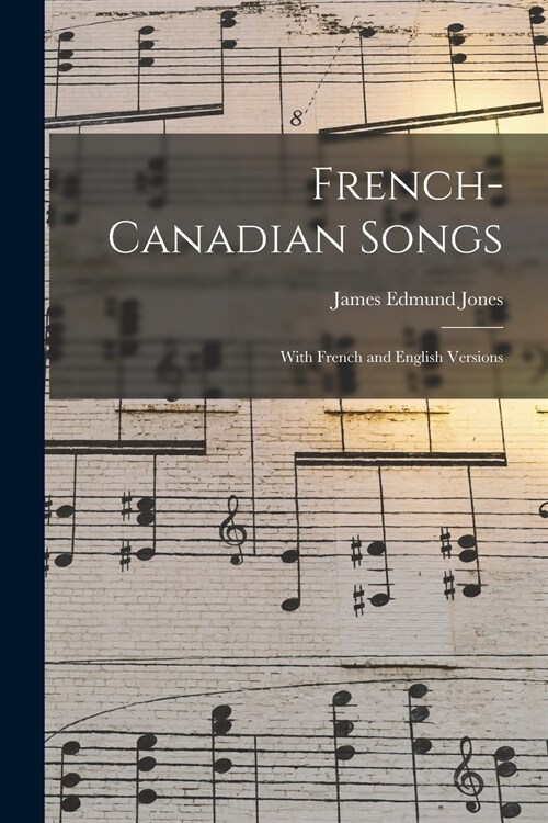 French-Canadian Songs [microform]: With French and English Versions (Paperback)