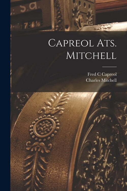 Capreol Ats. Mitchell [microform] (Paperback)