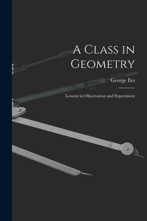 A Class in Geometry: Lessons in Observation and Experiment (Paperback)