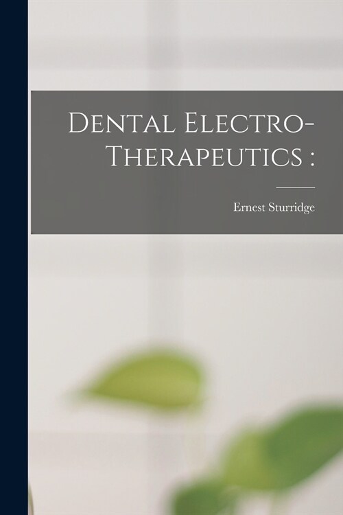 Dental Electro-therapeutics (Paperback)