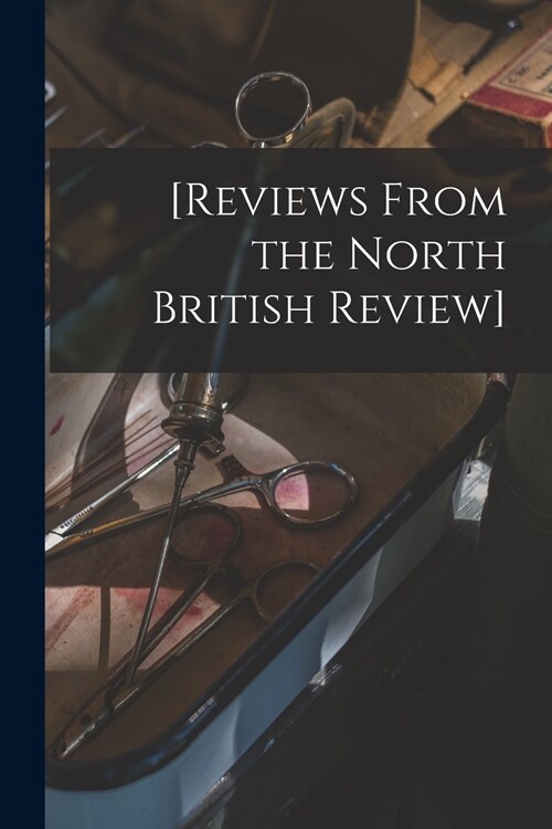 [Reviews From the North British Review] (Paperback)