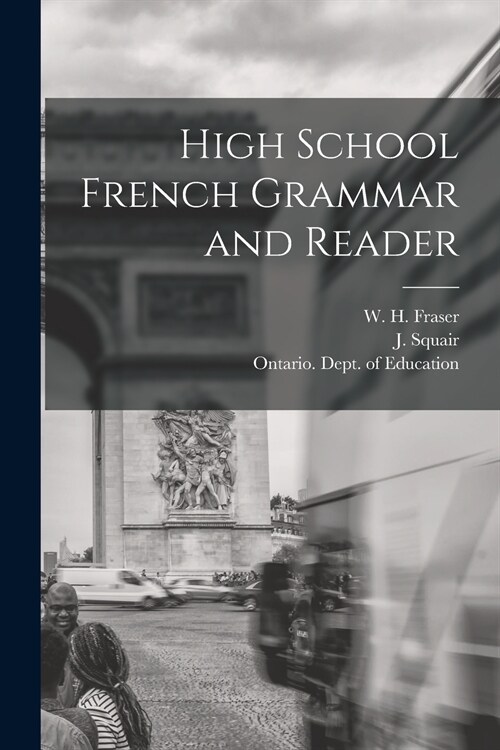 High School French Grammar and Reader [microform] (Paperback)