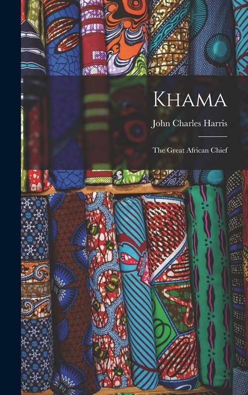 Khama: the Great African Chief (Hardcover)