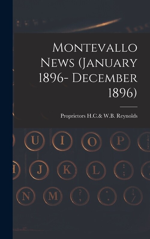 Montevallo News (January 1896- December 1896) (Hardcover)