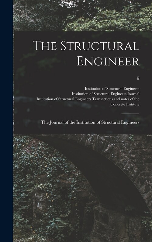 The Structural Engineer; the Journal of the Institution of Structural Engineers; 9 (Hardcover)