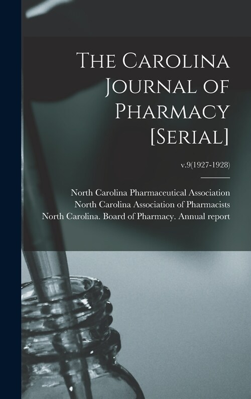 The Carolina Journal of Pharmacy [serial]; v.9(1927-1928) (Hardcover)