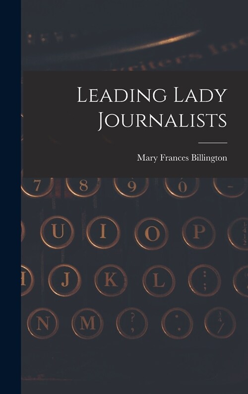 Leading Lady Journalists (Hardcover)