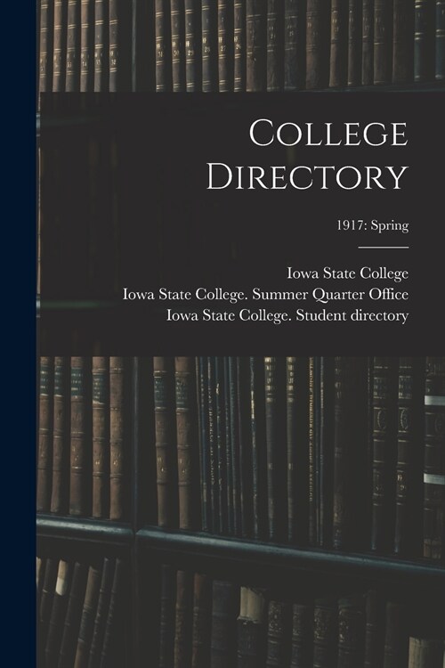 College Directory; 1917: spring (Paperback)