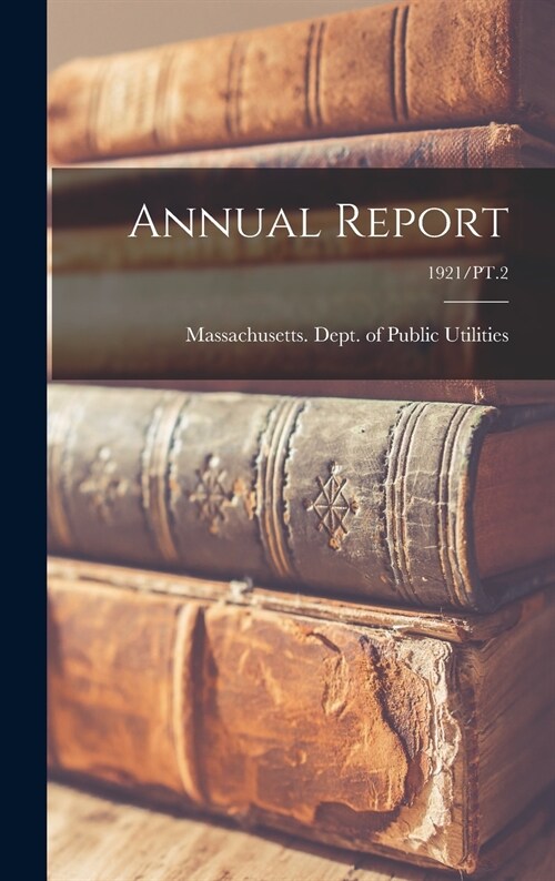 Annual Report; 1921/PT.2 (Hardcover)