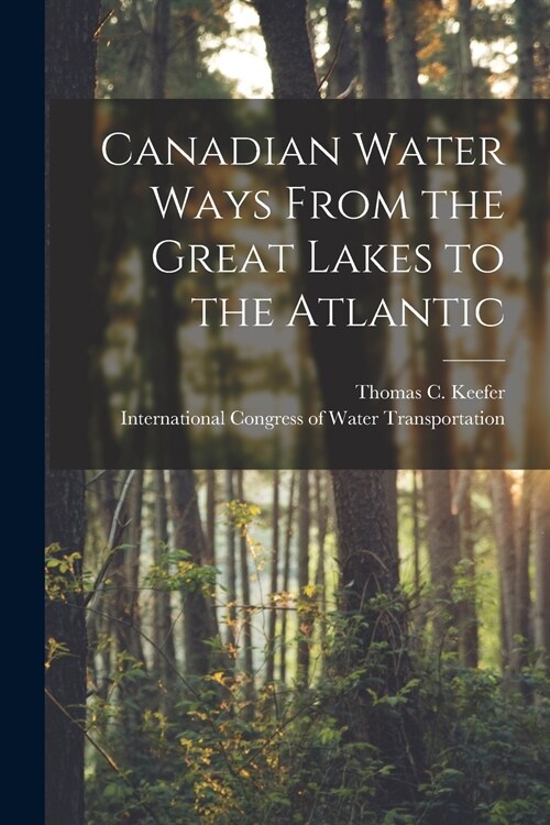 Canadian Water Ways From the Great Lakes to the Atlantic [microform] (Paperback)