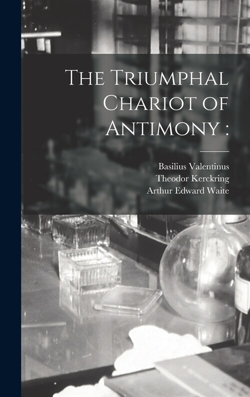 The Triumphal Chariot of Antimony (Hardcover)