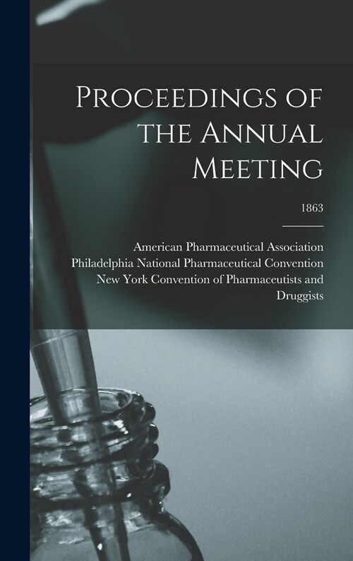 Proceedings of the Annual Meeting; 1863 (Hardcover)