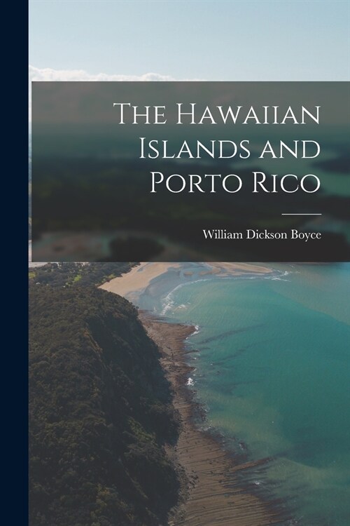 The Hawaiian Islands and Porto Rico (Paperback)