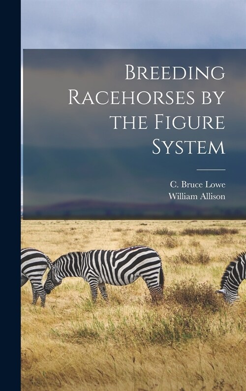 Breeding Racehorses by the Figure System (Hardcover)