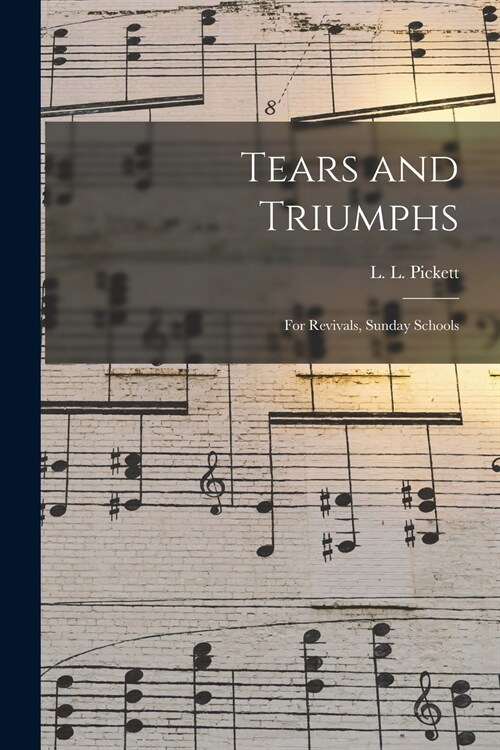 Tears and Triumphs: for Revivals, Sunday Schools (Paperback)