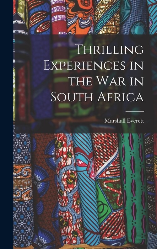 Thrilling Experiences in the War in South Africa [microform] (Hardcover)