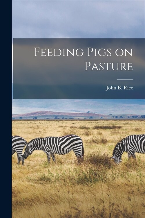 Feeding Pigs on Pasture (Paperback)