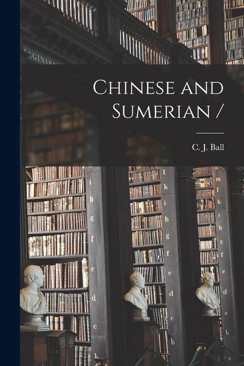 Chinese and Sumerian / (Paperback)