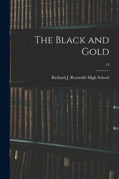 The Black and Gold; 13 (Paperback)