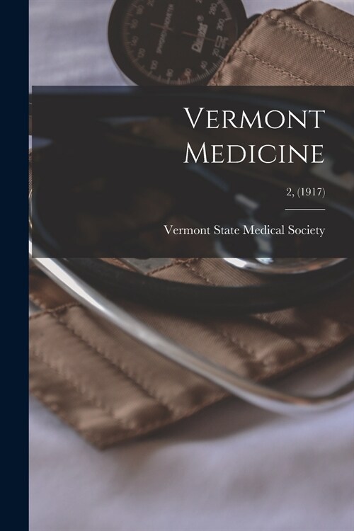 Vermont Medicine; 2, (1917) (Paperback)