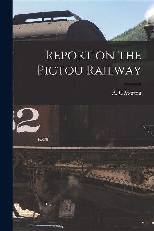 Report on the Pictou Railway [microform] (Paperback)