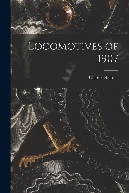 Locomotives of 1907 (Paperback)