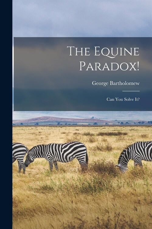 The Equine Paradox!: Can You Solve It? (Paperback)