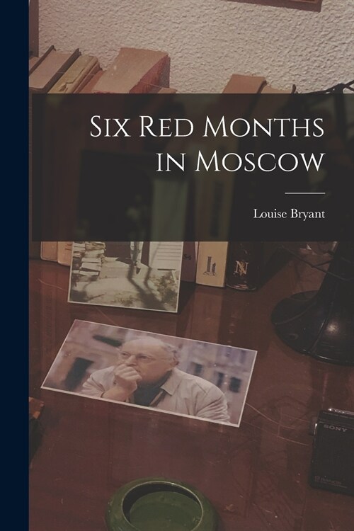 Six Red Months in Moscow (Paperback)