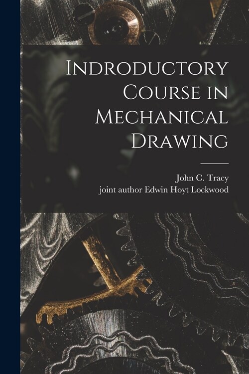 Indroductory Course in Mechanical Drawing (Paperback)