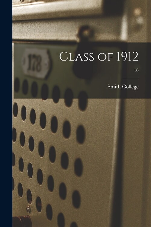 Class of 1912; 16 (Paperback)