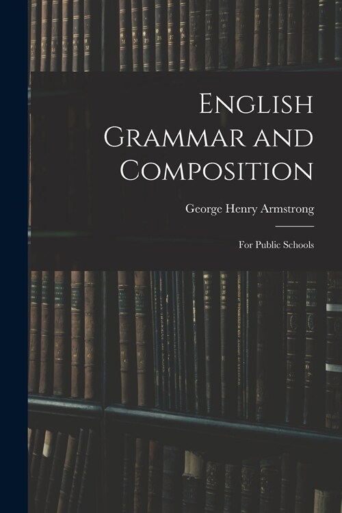 English Grammar and Composition: for Public Schools (Paperback)