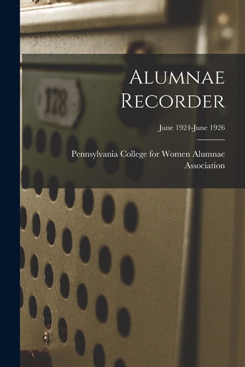 Alumnae Recorder; June 1924-June 1926 (Paperback)