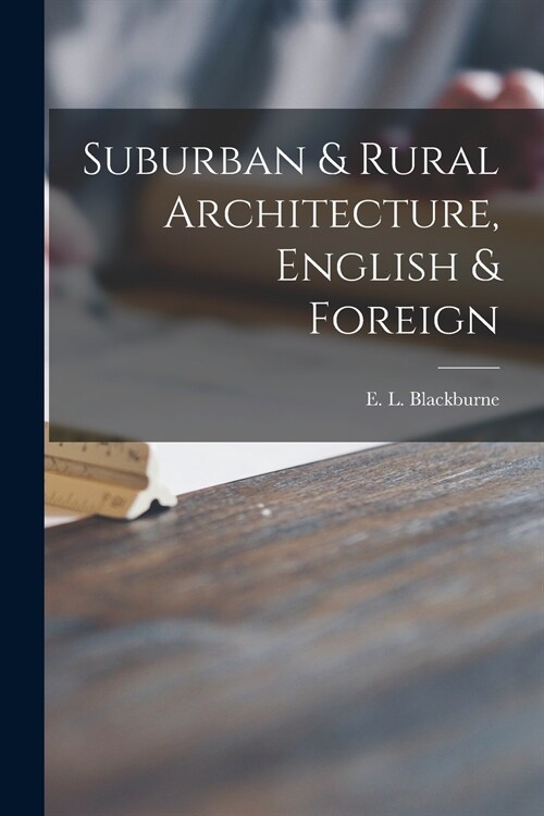 Suburban & Rural Architecture, English & Foreign (Paperback)