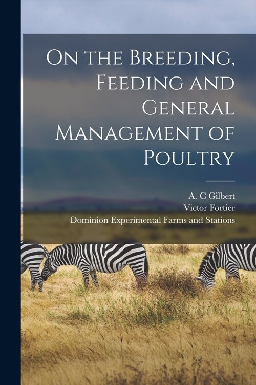 On the Breeding, Feeding and General Management of Poultry [microform] (Paperback)