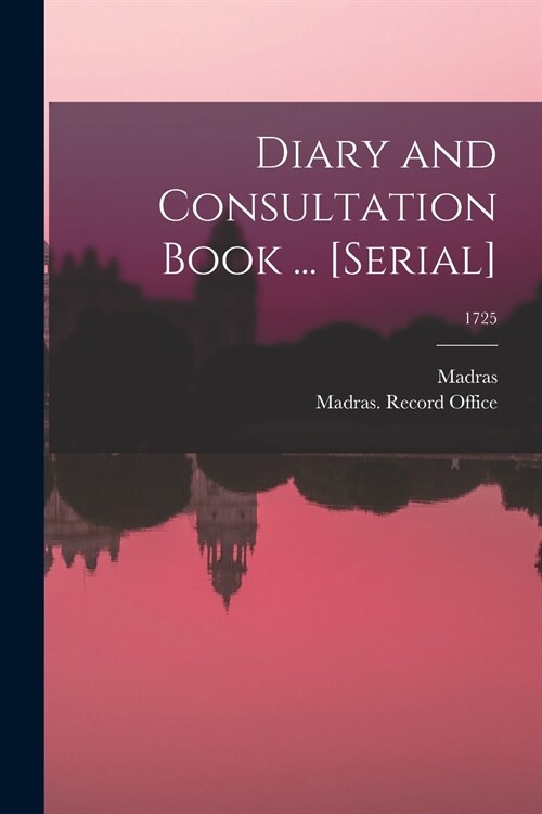 Diary and Consultation Book ... [serial]; 1725 (Paperback)