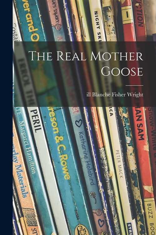 The Real Mother Goose (Paperback)