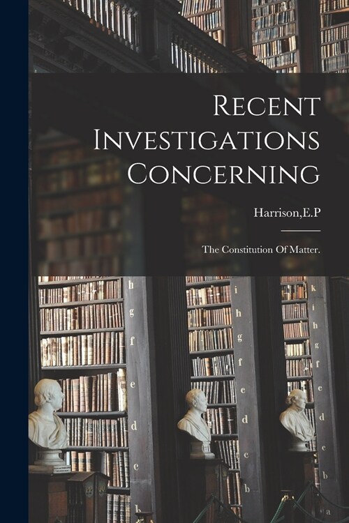 Recent Investigations Concerning (Paperback)