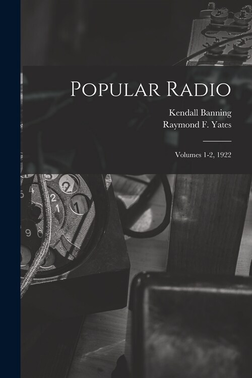 Popular Radio: Volumes 1-2, 1922 (Paperback)