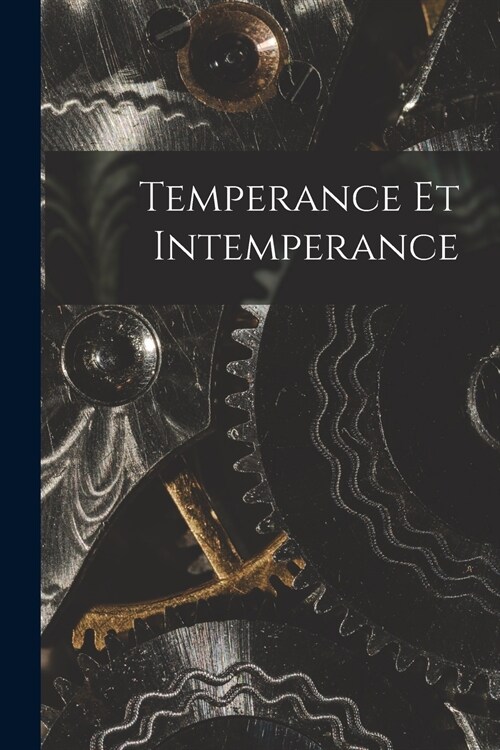 Temperance Et Intemperance (Paperback)