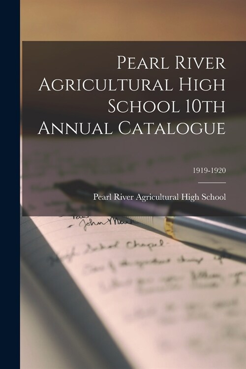 Pearl River Agricultural High School 10th Annual Catalogue; 1919-1920 (Paperback)