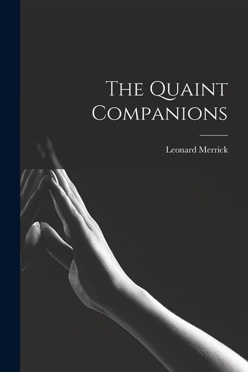 The Quaint Companions [microform] (Paperback)