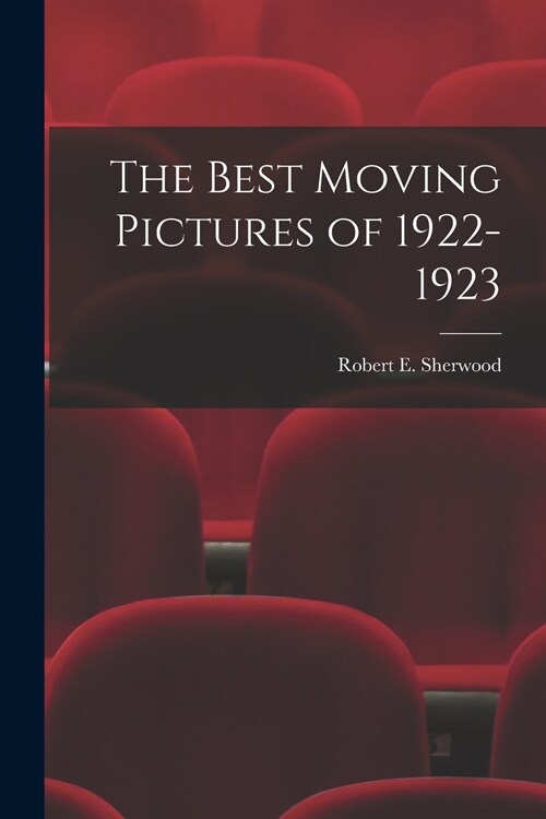 The Best Moving Pictures of 1922-1923 (Paperback)