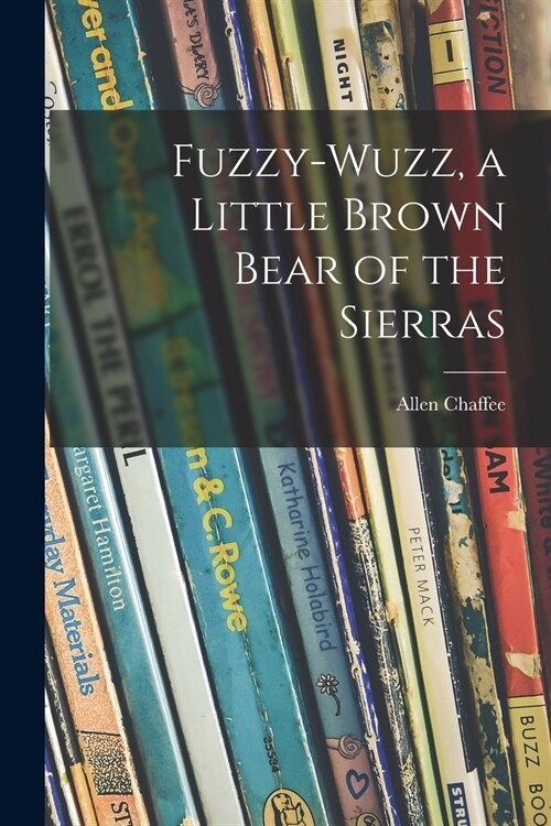 Fuzzy-wuzz, a Little Brown Bear of the Sierras (Paperback)