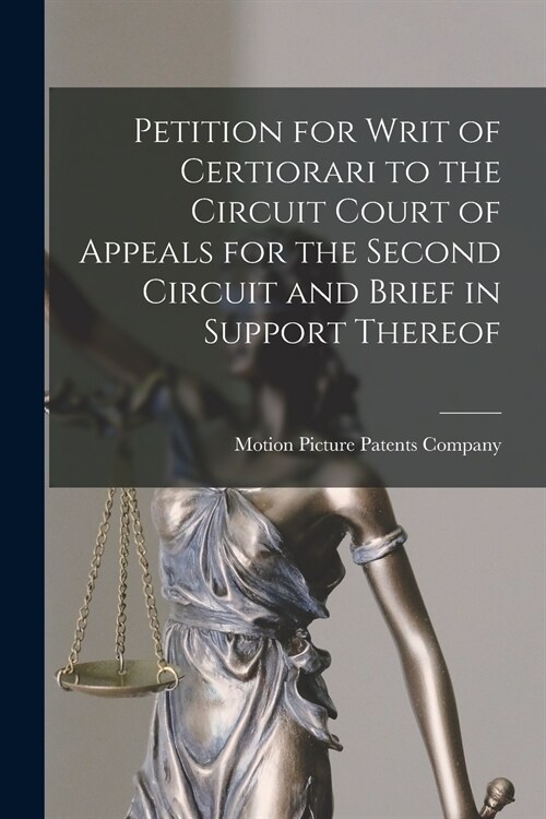 Petition for Writ of Certiorari to the Circuit Court of Appeals for the Second Circuit and Brief in Support Thereof (Paperback)